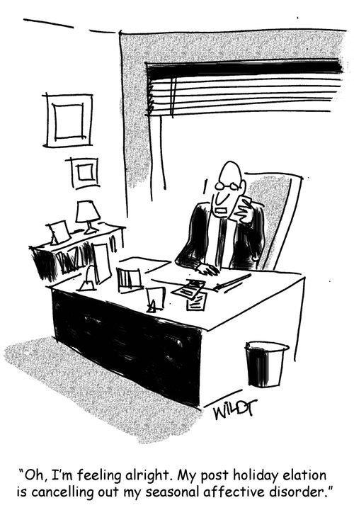 "Oh, I'm feeling alright. My post holiday elation is cancelling out my seasonal affective disorder."