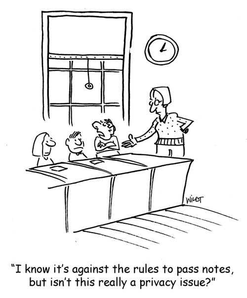 "I know it's against the rules to pass notes, but isn't this really a privacy issue?"