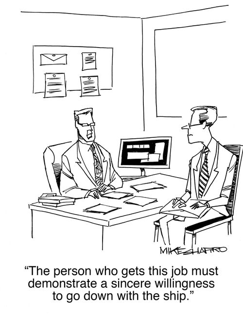 "The person who gets this job must demonstrate a sincere willingness to go down with the ship."
