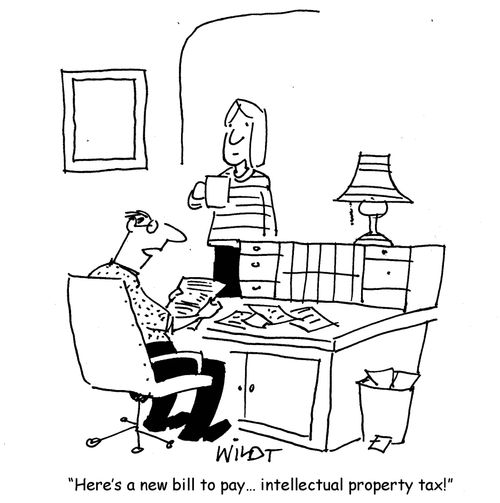 "Here's a new bill to pay. . . intellectual property tax!"