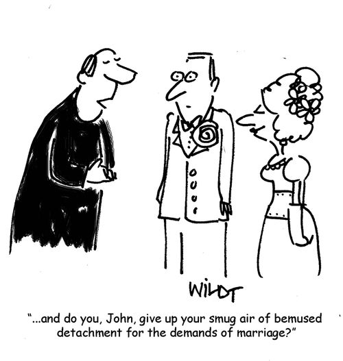 ". . . and do you, John, give up your smug air of bemused detachment for the demands of marriage?"