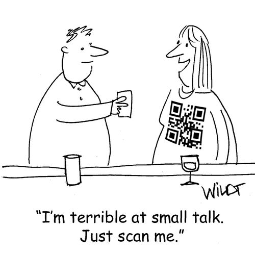 "I'm terrible at small talk. Just scan me."