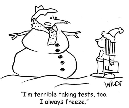 "I'm terrible taking tests, too. I always freeze."