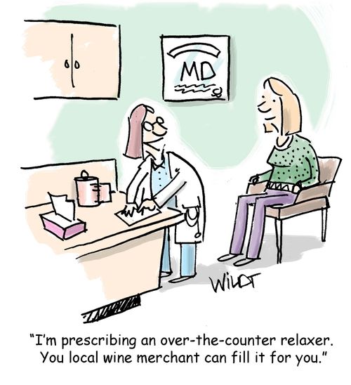 "I'm prescribing an over-the-counter relaxer. Your local wine merchant can fill it for you."