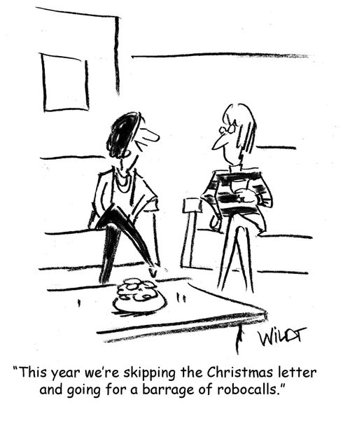 "This year we're skipping the Christmas letter and going for a barrage of robocalls."