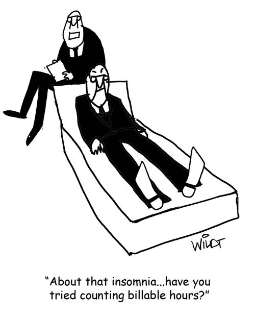 "About that insomnia...have you tried counting billable hours?"