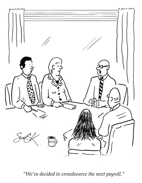 "We've decided to crowdsource the next payroll."