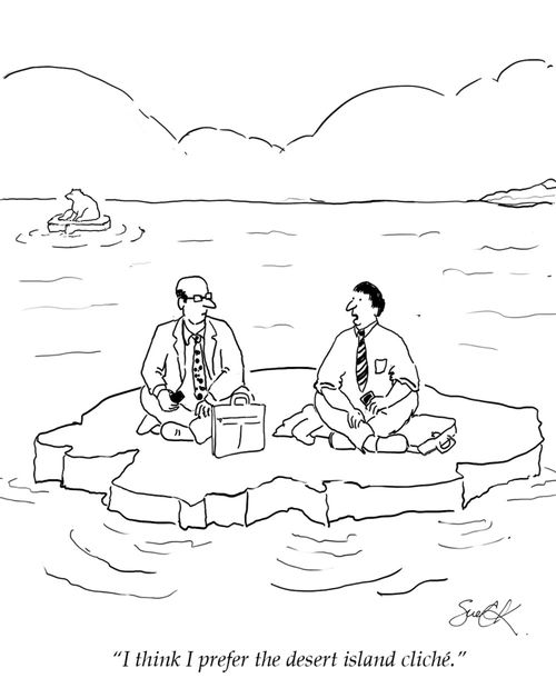 I think I prefer the desert island cliche."