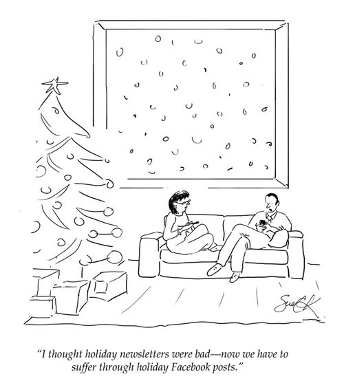 "I thought holiday newsletters were bad – now we have to suffer through holiday Facebook posts."