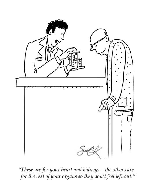 "These are for your heart and kidneys – the others are for the rest of your organs so they don't feel left out."