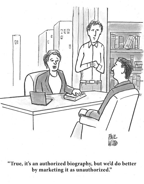 "True, it's an authorized biography, but we'd do better by marketing it as unauthorized."
