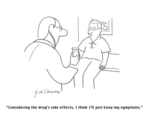 "Considering the drug's side effects, I think I'll just keep my symptoms."