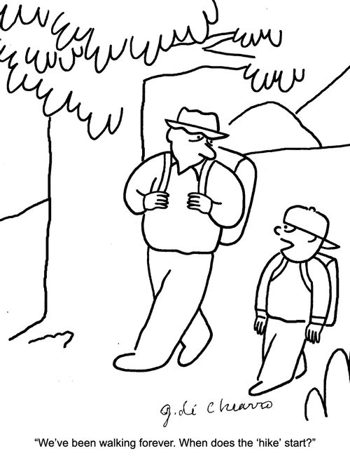 "We've been walking forever. When does the 'hike start?"