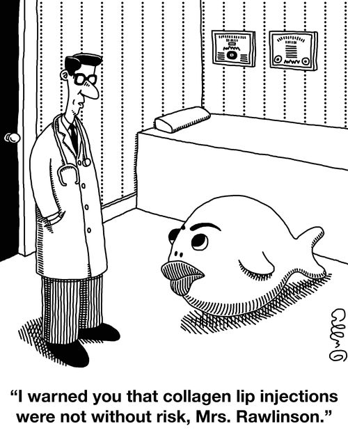 "I warned you that collagen lip injections were not without risk, Mrs. Rawlinson."