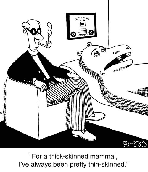 "For a thick-skinned mammal, I've always been pretty thin-skinned."