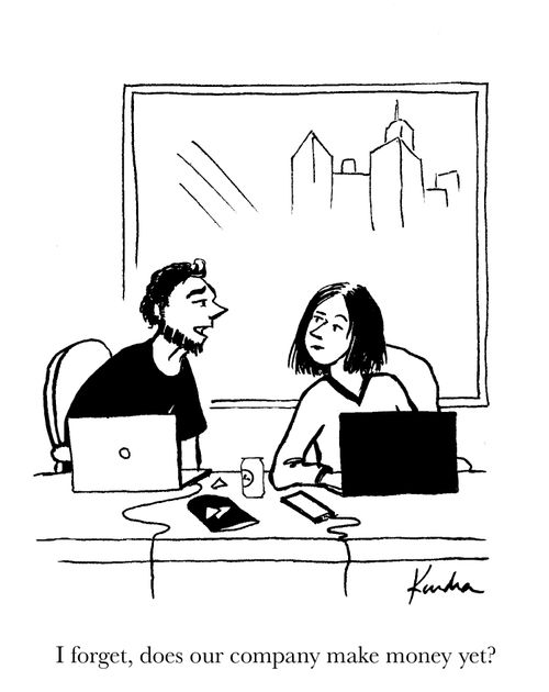 "I forget, does our company make money yet?" 