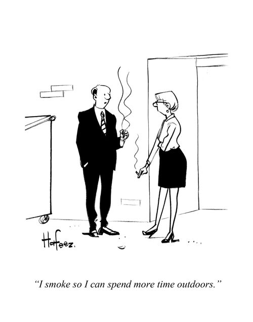 "I smoke so I can spend more time outdoors."
