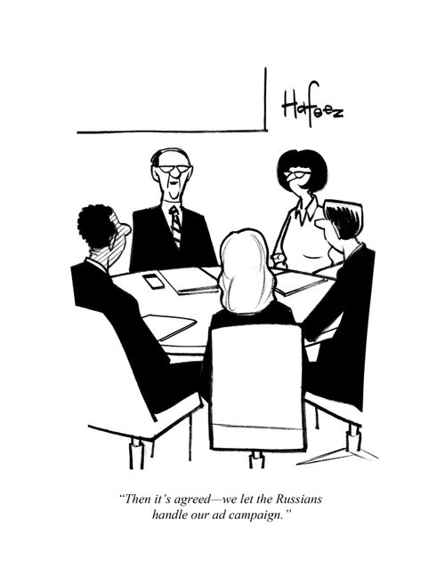 "Then it's agreed -- we let the Russians handle our ad campaign."