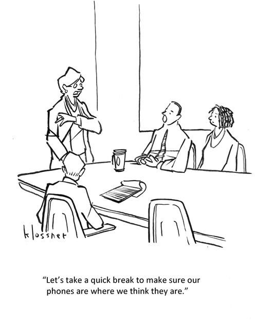 "Let's take a quick break to make sure our phones are where we think they are."