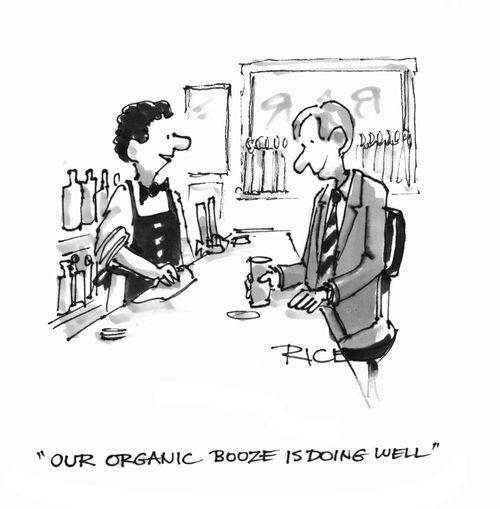 "Our organic booze is doing well."