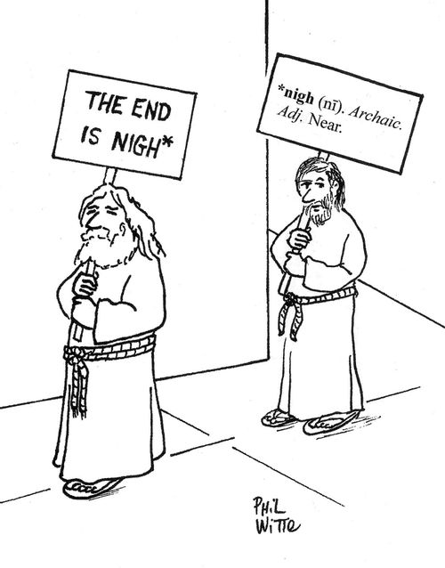 The End Is Nigh*