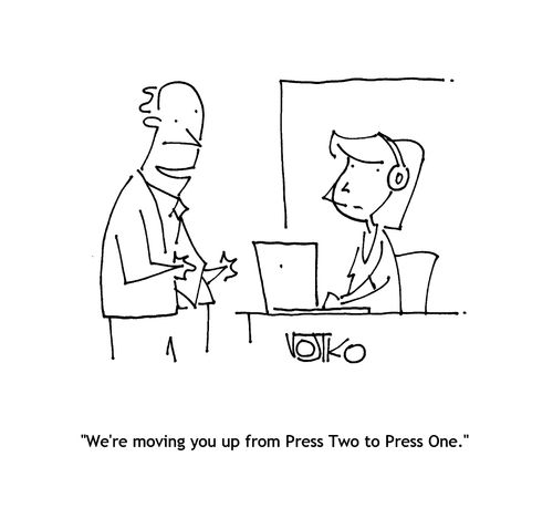 "We're moving you up from Press Two to Press One."
