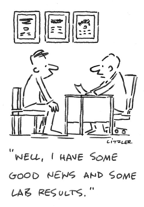 "Well, I have some good news and some lab results."