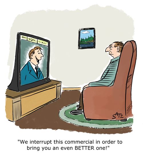 "We interrupt this commercial in order to bring you an even BETTER one!"