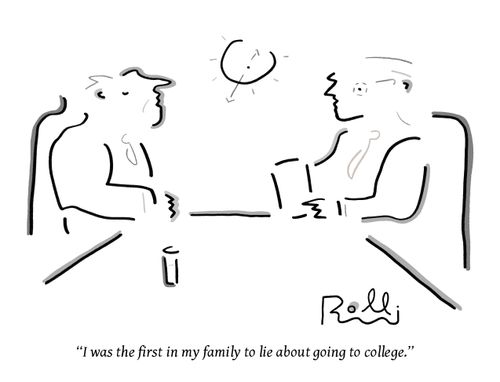 "I was the first in my family to lie about going to college."