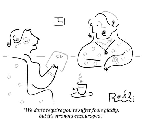 "We don't require you to suffer fools gladly, but it's strongly encouraged."