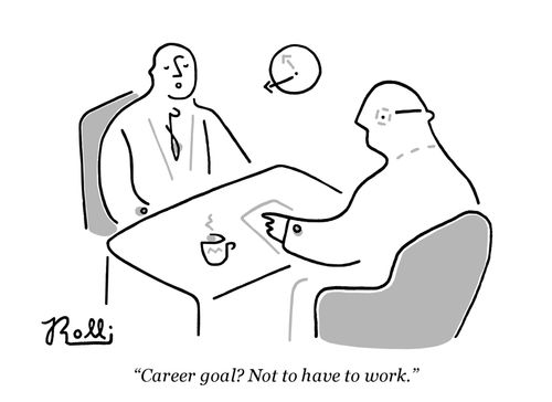 "Career goal? Not to have to work."