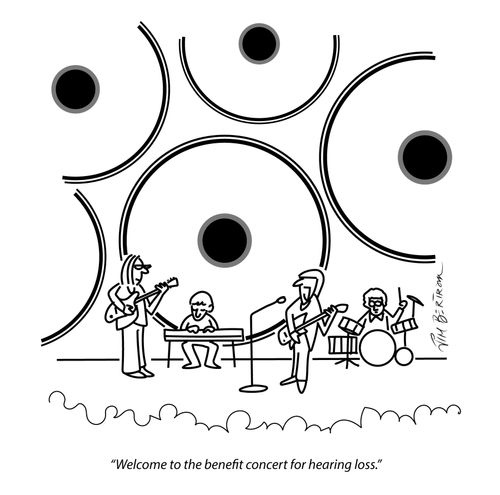 "Welcome to the benefit concert for hearing loss."