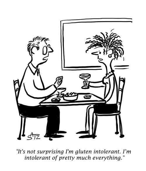 "It's not surprising I'm gluten intolerant. I'm intolerant of pretty much everything." 