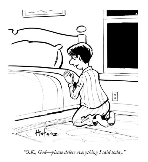 "O.K., God – please delete everything I said today."