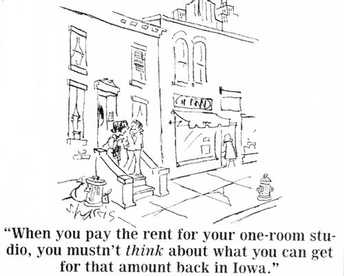 "When you pay the rent for your one-room studio, you mustn't think about what you can get for that amount back in Iowa."