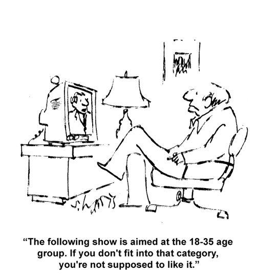 "The following show is aimed at the 18-35 age group. If you don't fit into that category, you're not supposed to like it."