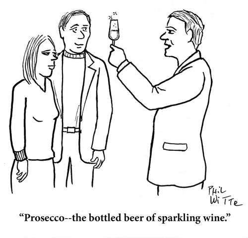 "Prosecco - the bottled beer of sparkling wine."