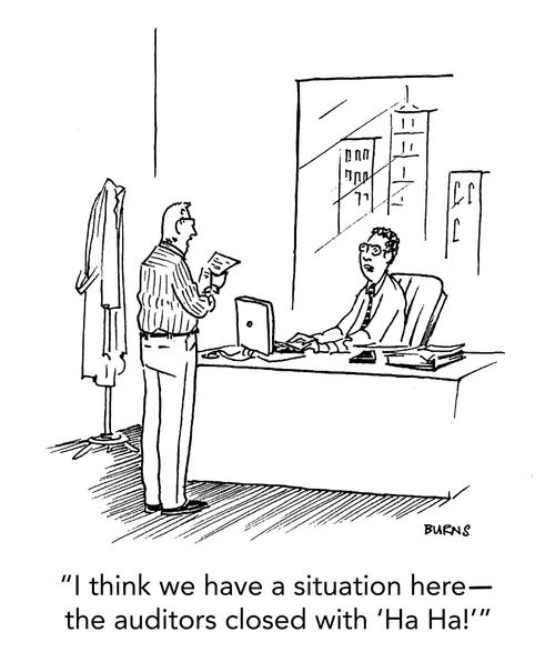 "I think we have a situation here -- the auditors closed with 'Ha Ha!'"