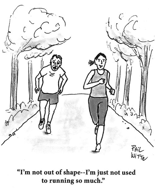 “I’m not out of shape — I’m just not used to running so much.”