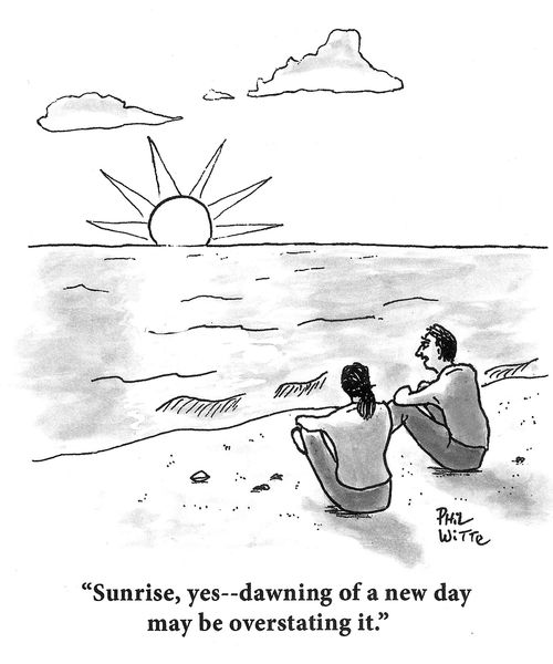 "Sunrise, yes -- dawning of a new day may be overstating it."