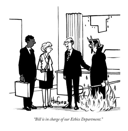 "Bill is in charge of our Ethics Department."
