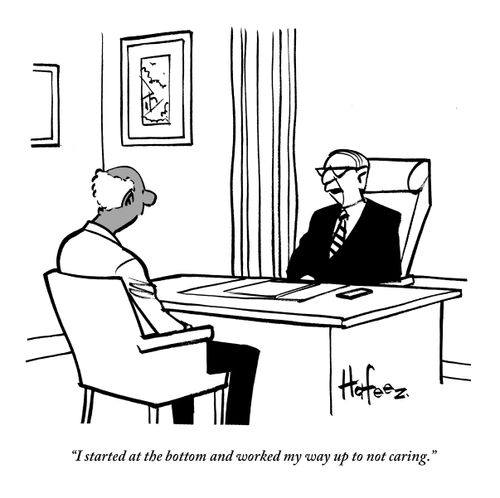 "I started at the bottom and worked my way up to not caring."
