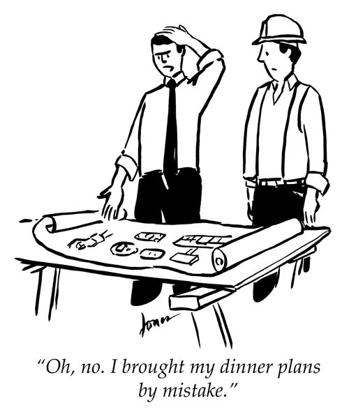 "Oh, no. I brought my dinner plans by mistake."