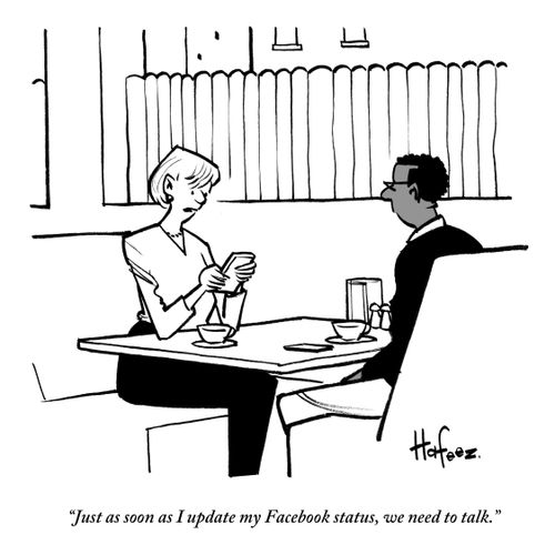 "Just as soon as I update my Facebook status, we need to talk."