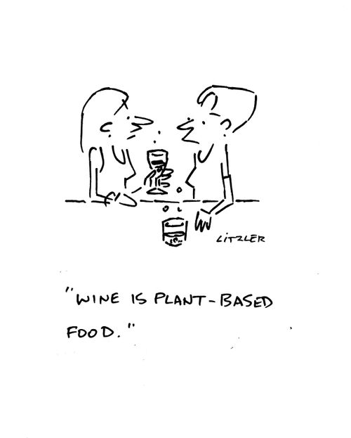 "Wine is plant-based food."