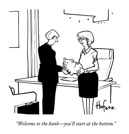"Welcome to the bank - you'll start at the bottom."