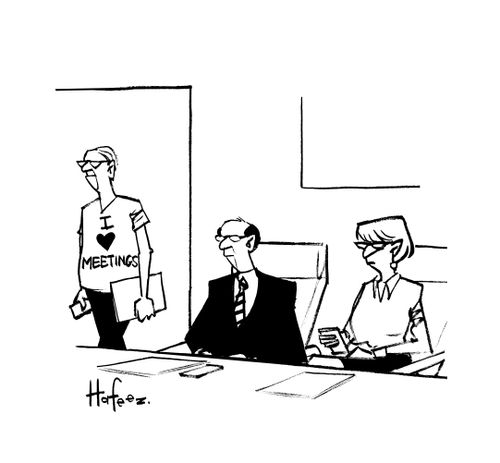 "I love meetings"