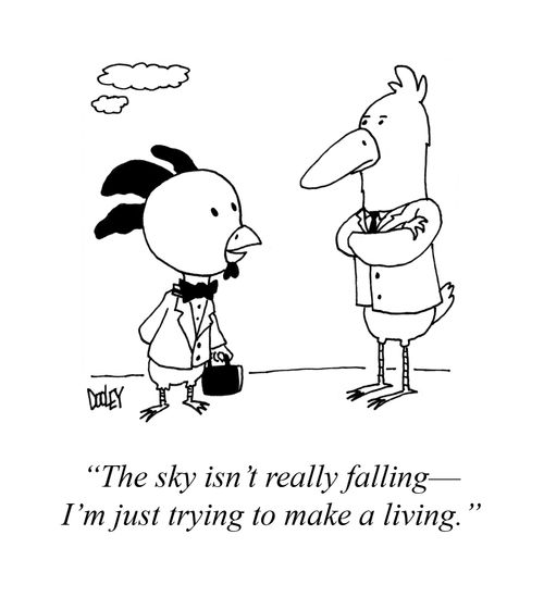 "The sky isn't really falling -- I'm just trying to make a living."